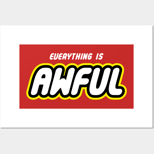 Everything is Awful Wall Art by harebrained